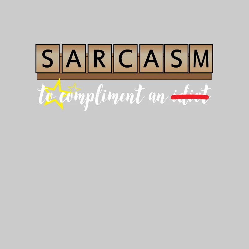 Sarcasm - compliment