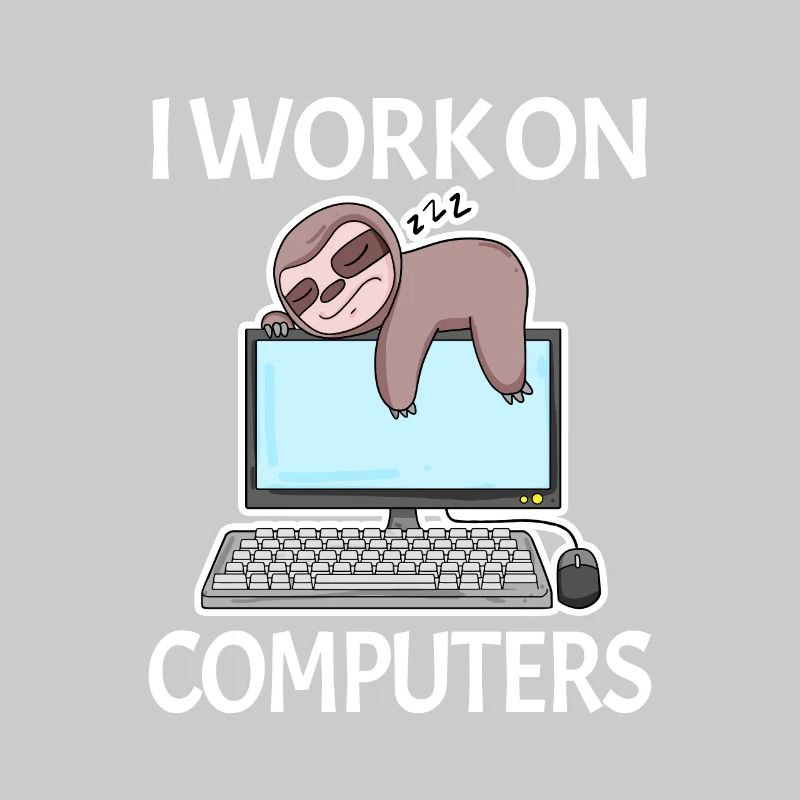 I work on computers Computer Nerd faul lustig