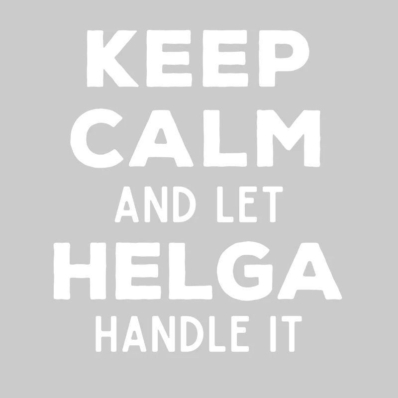 Keep Calm Lass Helga das regeln Lustiger Spruch