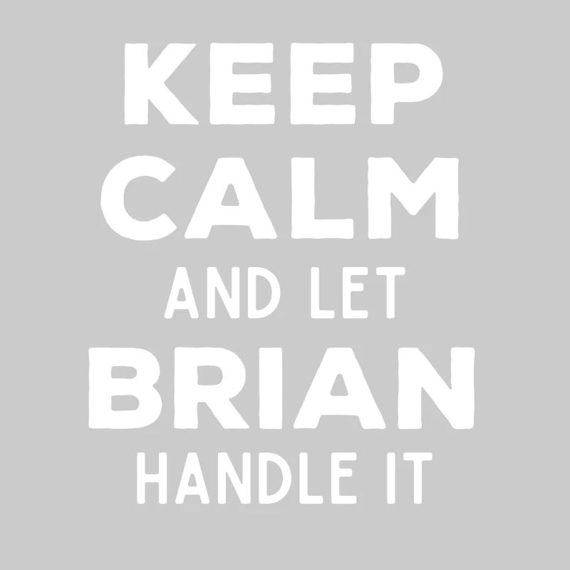 Keep Calm Lass Brian das regeln Lustiger Spruch
