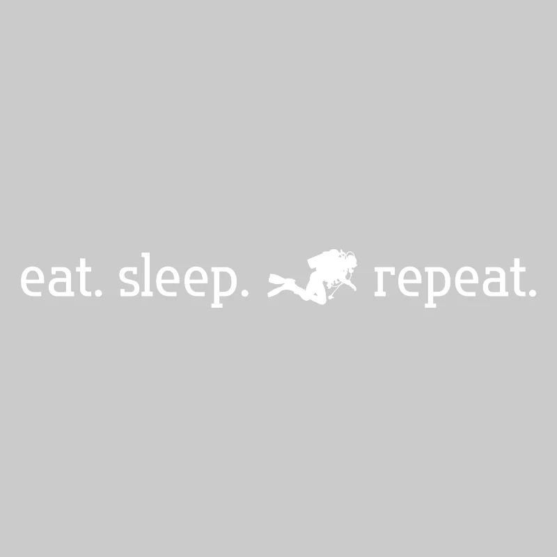 eat. sleep. dive. repeat