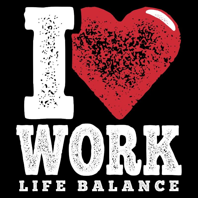 I Love Work-Life-Balance