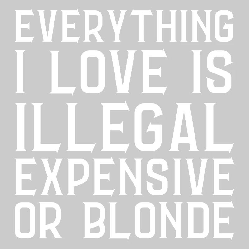 Everything I Love Is Illegal Dear Or Blond (Back)