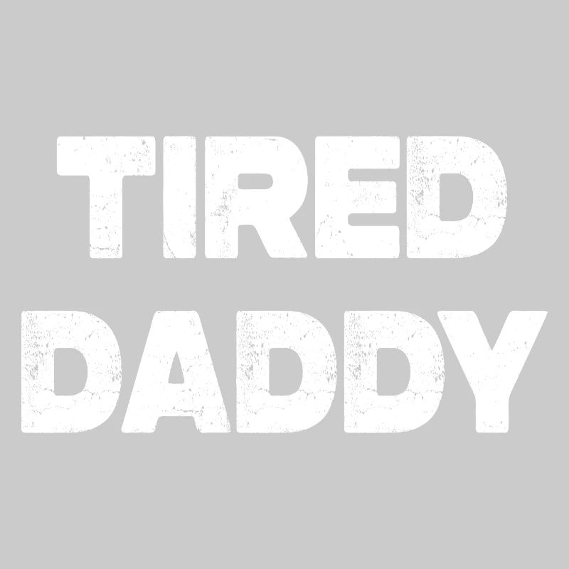 Tired Daddy