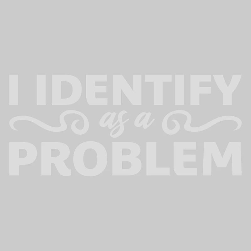 I Identify as a Problem Statement Frech Rebellisch