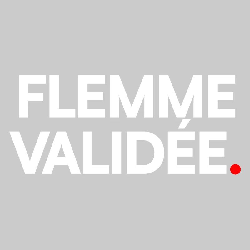 Flemme validée