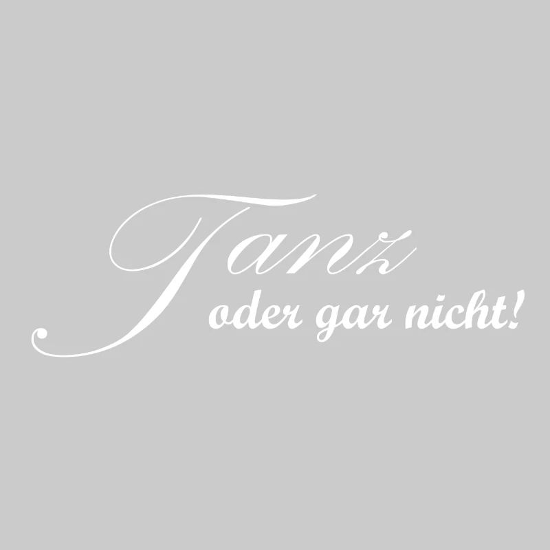 Tanz oder gar nicht - Tänzer Design