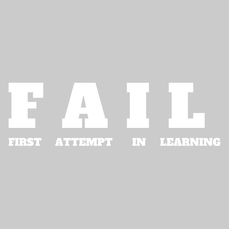 FAIL- First Attempt in Learning - Motivation Tee