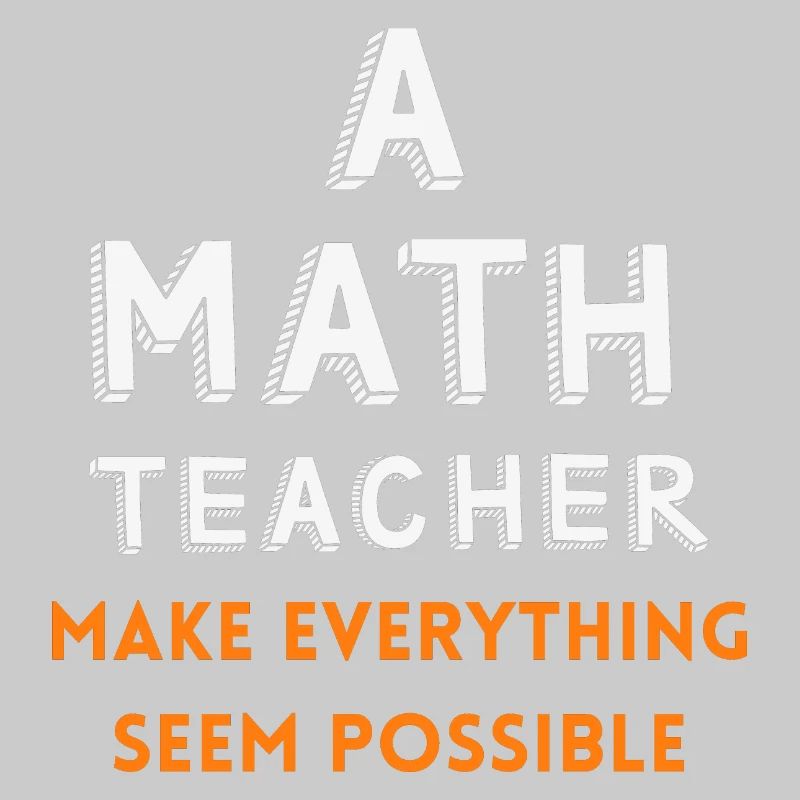 Funny Math Teacher Quote Joke | Mathematician