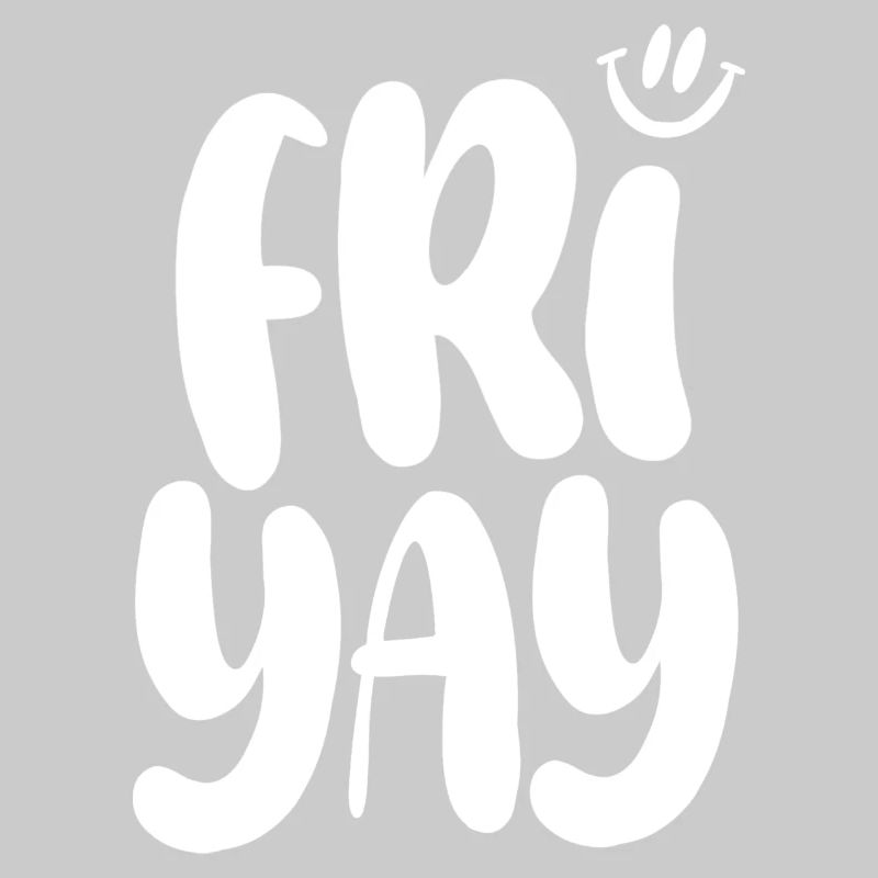 Friyay Friday