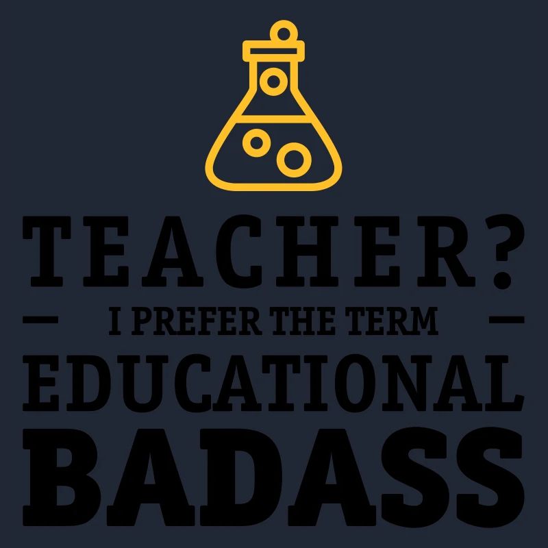 Teacher is a educational badass gift