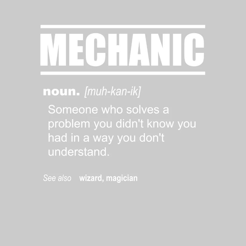 Mechanic Definition - Someone who solves a problem
