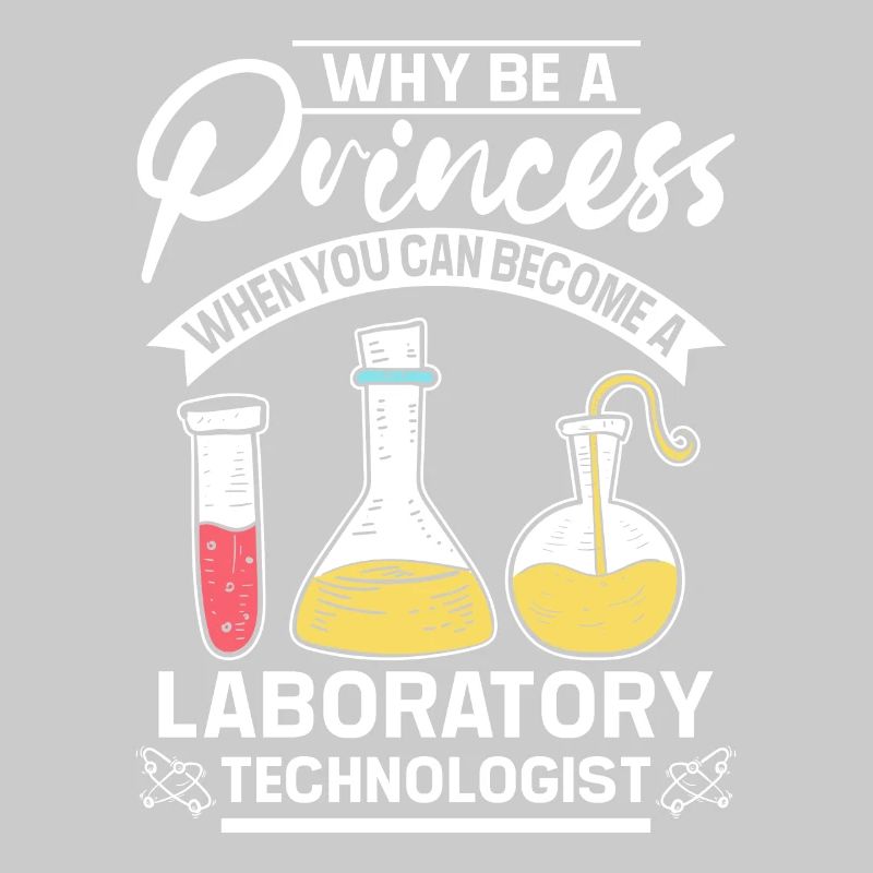 Why be a princes laboratory technologist
