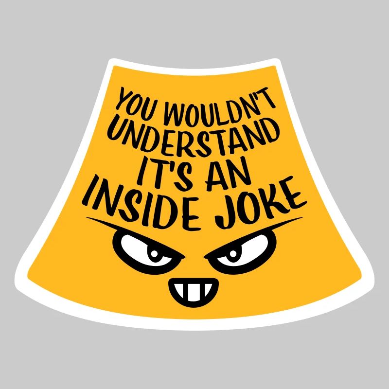 Vous ne comprendriez pas que c’est une blague d’initié