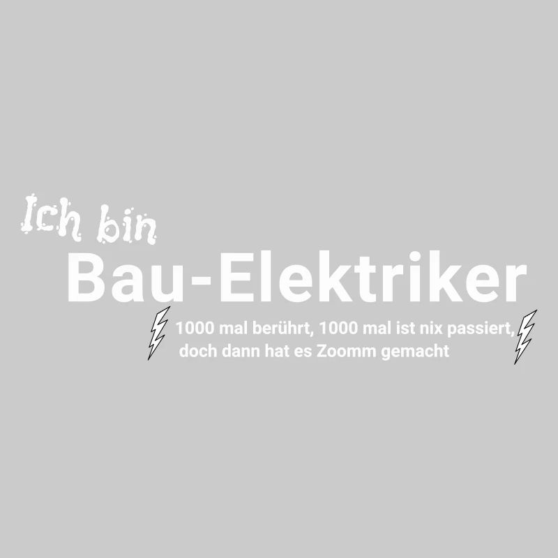 Bau - Elektriker mit Spruch