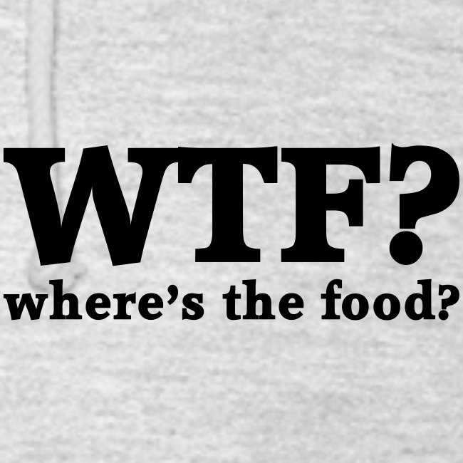 WTF - Where's the food?