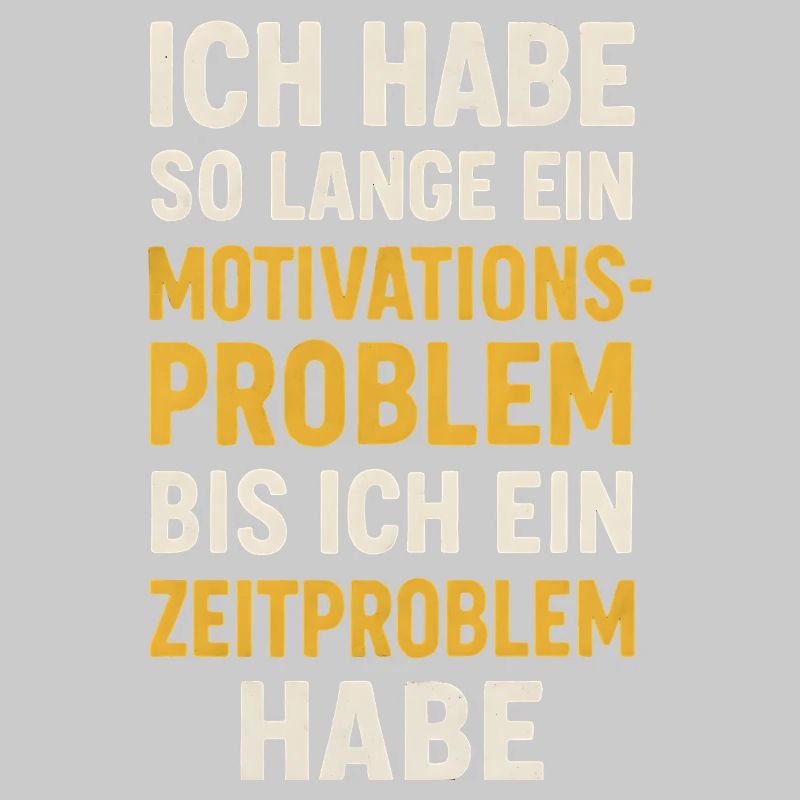 Motivationsproblem Bis Zeitproblem Spruch