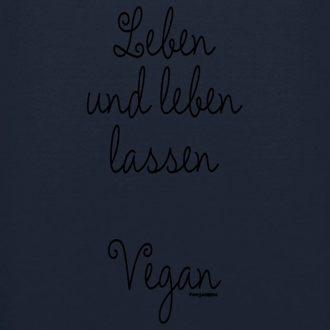 Leben und leben lassen. Vegan.