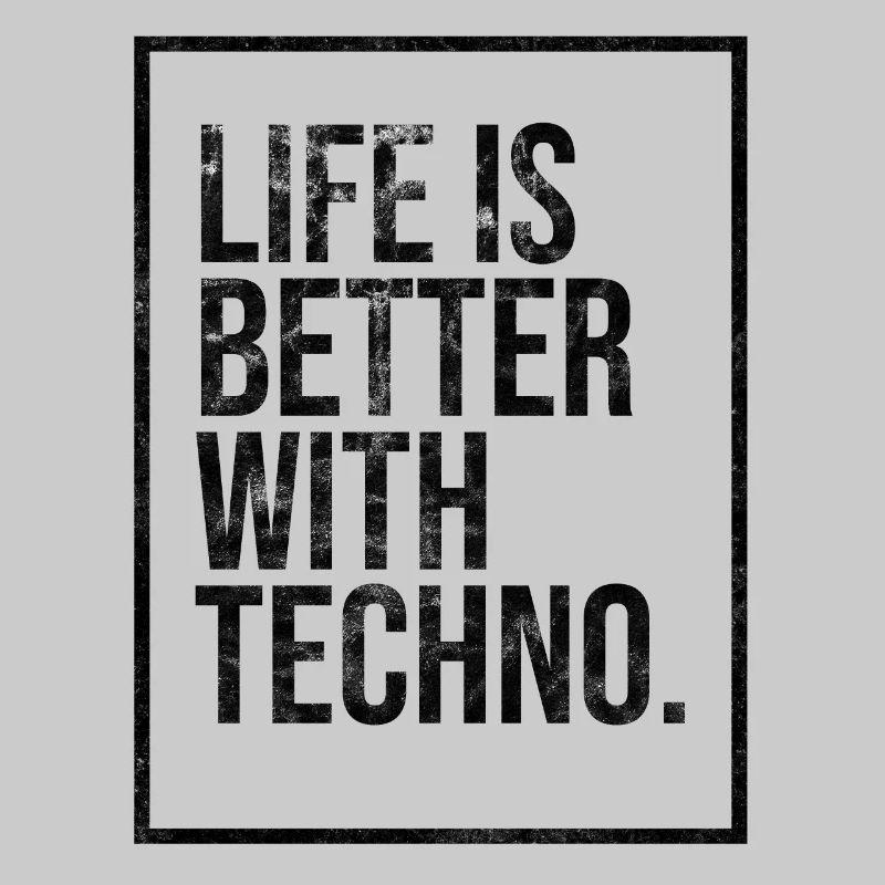 BETTER WITH TECHNO