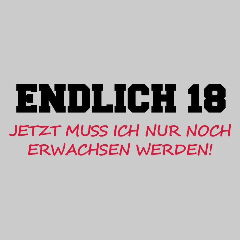 Endlich 18 Geburtstag Erwachsen werden Spruch