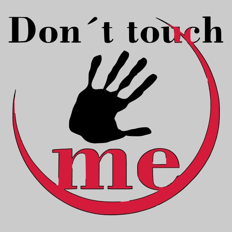 Don´t touch me