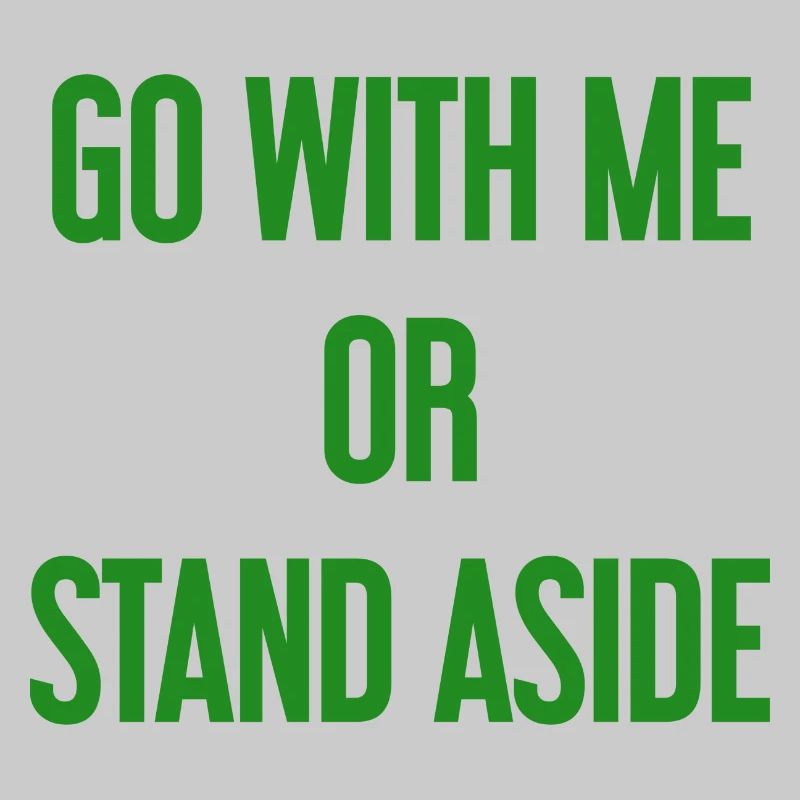 Geh mit oder beiseite