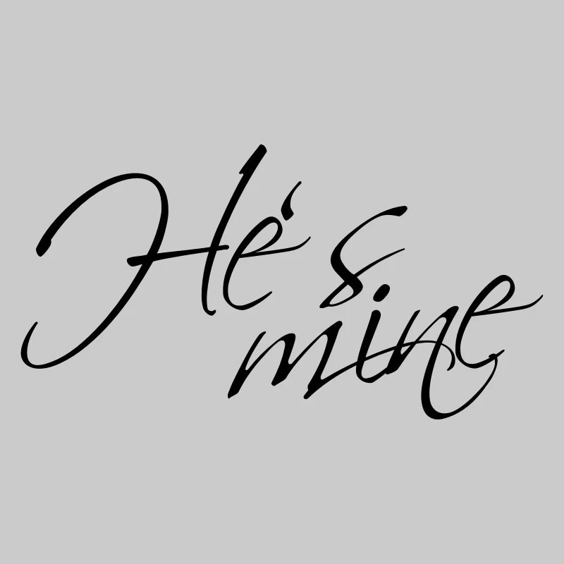 Hes mine
