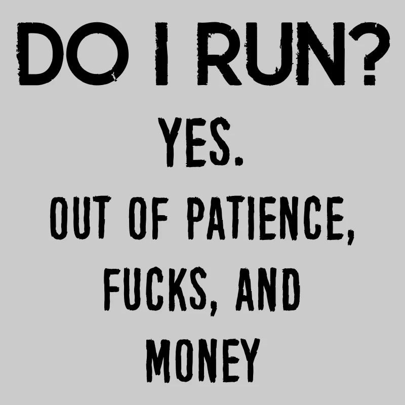 Funny Quote: DO I Run?