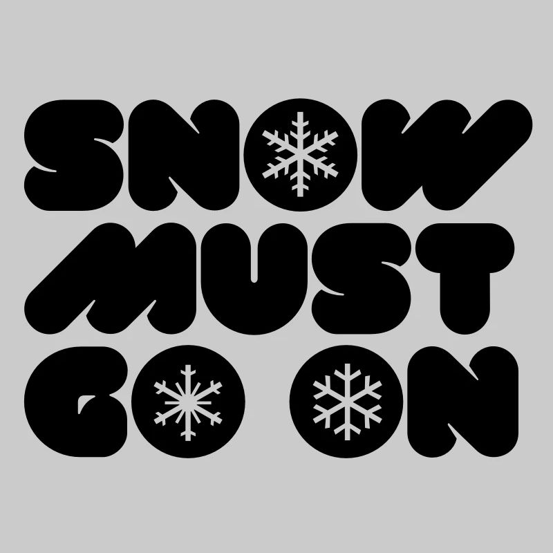 SNOW MUST GO ON