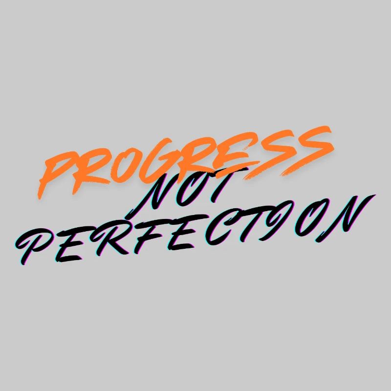 Le progrès, pas la perfection !