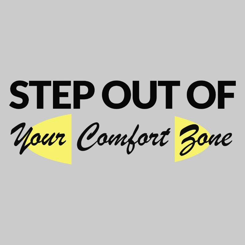 Sortez de votre zone de confort