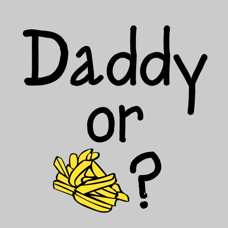 Daddy oder Chips?