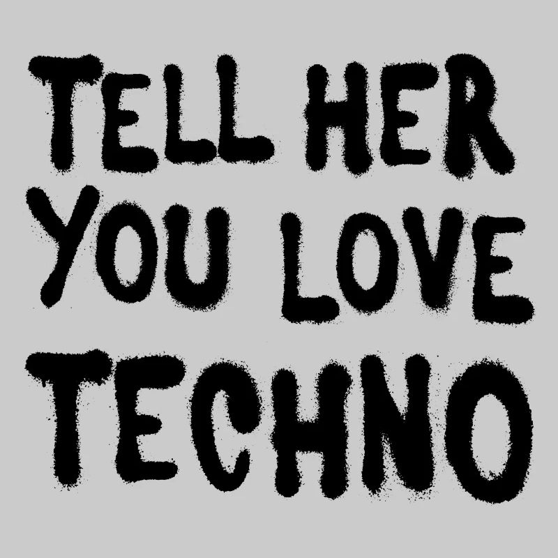 Dites-lui que vous aimez techno