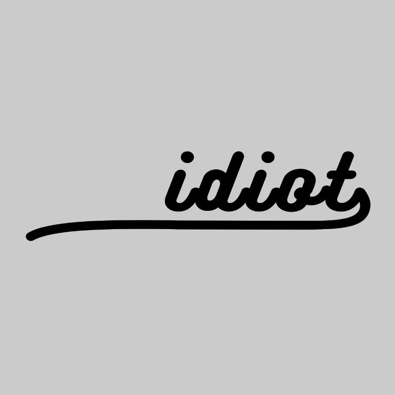 Idiot Logo Lustiger Spruch Geschenk Idee