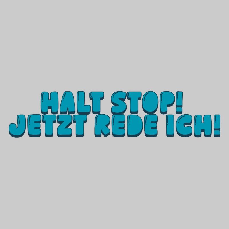 Halt Stop! Jetzt rede ich!