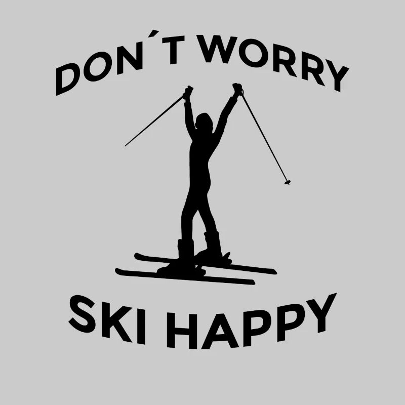 Don’t Worry Ski Happy Skispruch