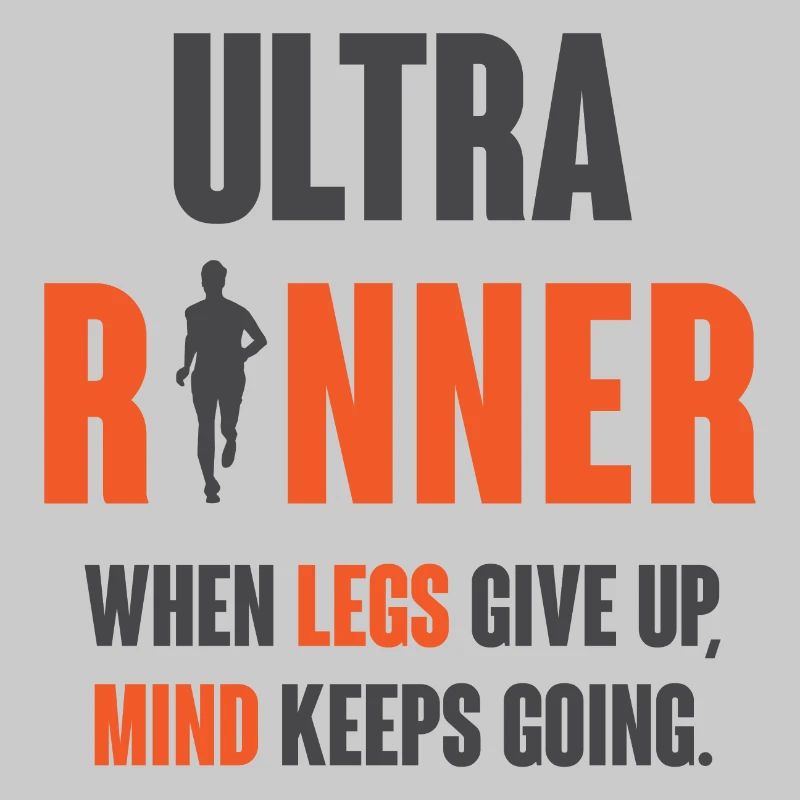 Ultra Runner. When Legs Give Up, Mind Keeps Going.