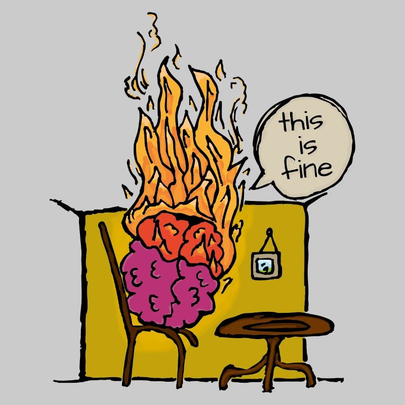 Burning Brain Meme This Is Fine Saying