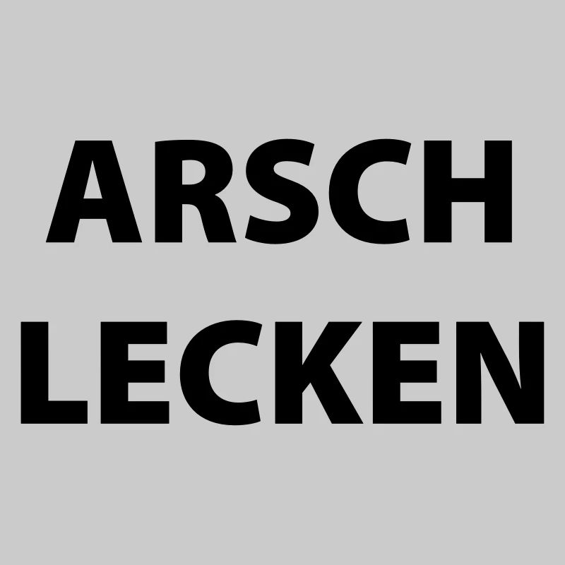 ARSCH LECKEN
