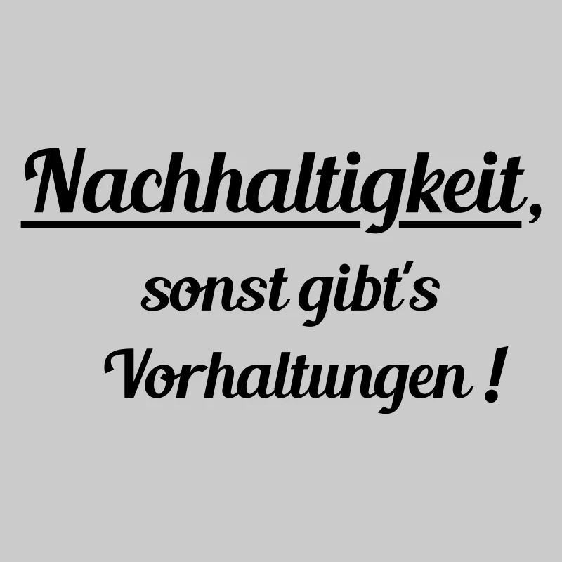 Nachhaltig oder Vorhaltungen