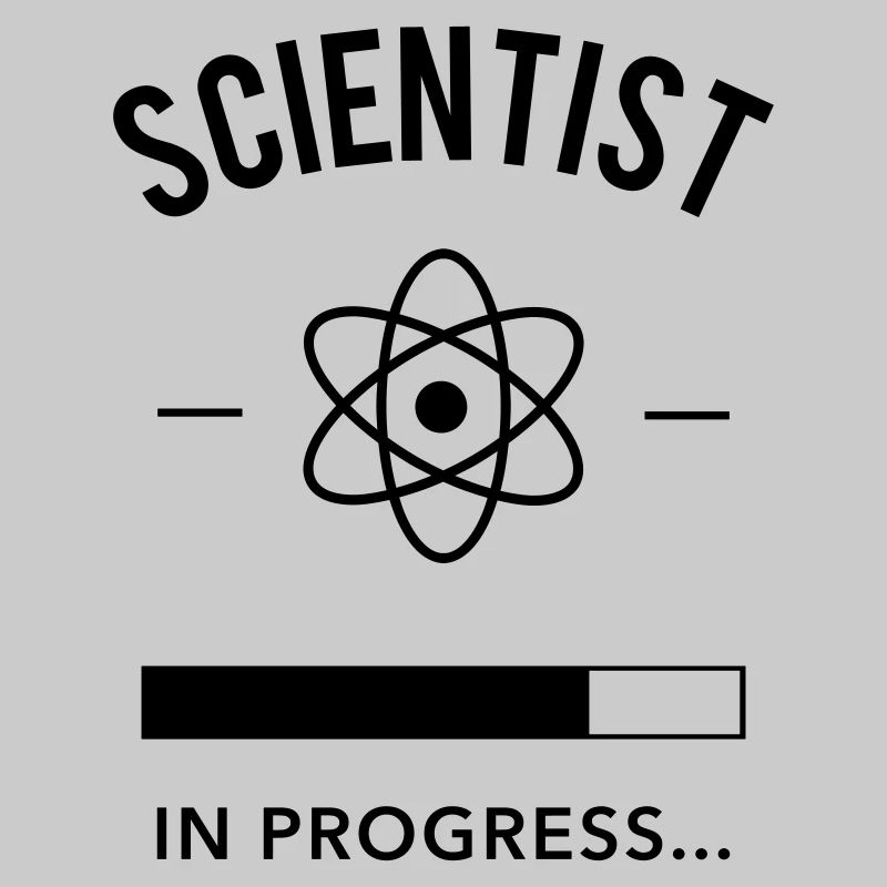 Scientist in progress