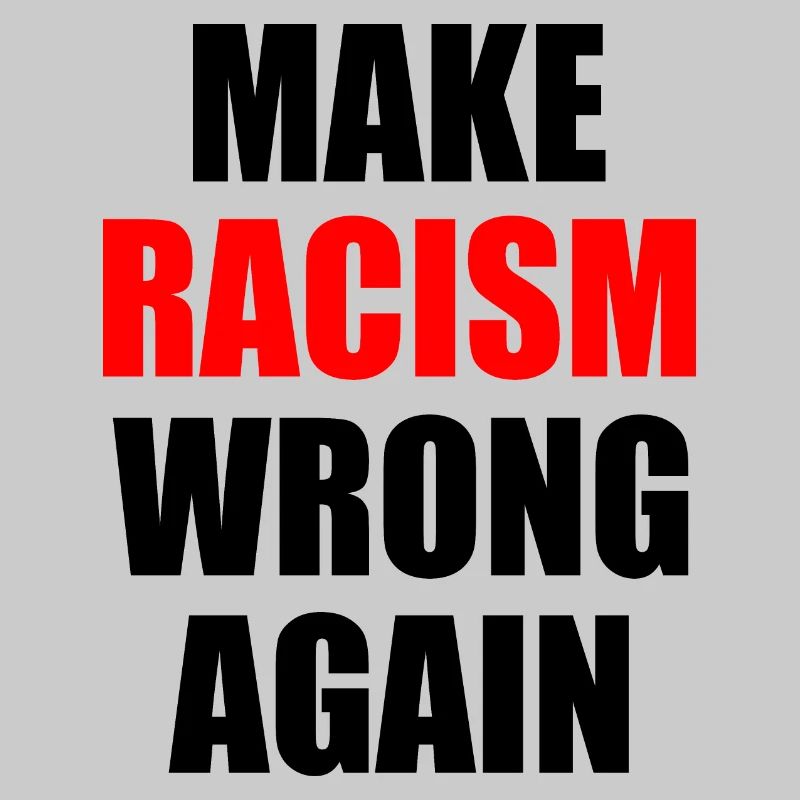 make racism wrong again