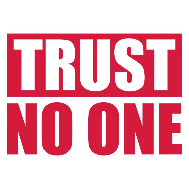 trust no one Zitat