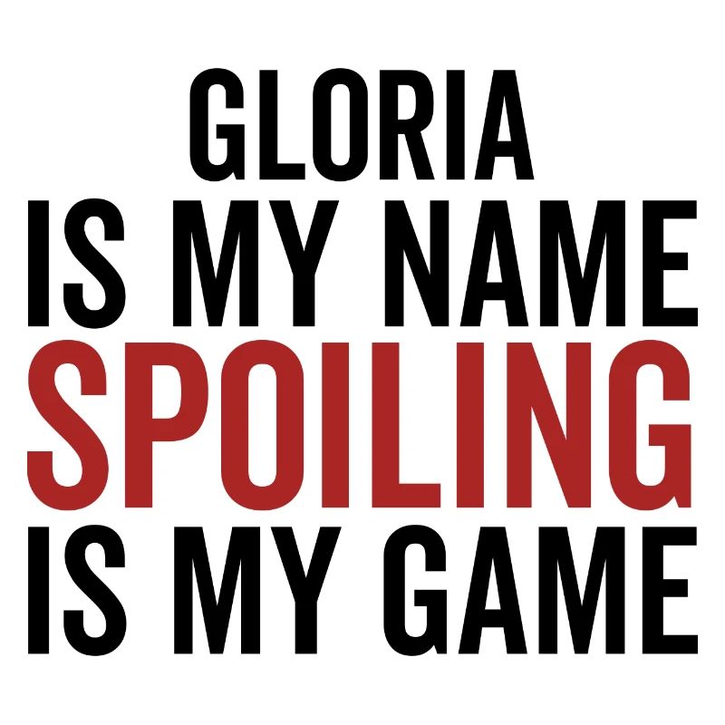 Gloria est mon nom Spoiling est mon jeu