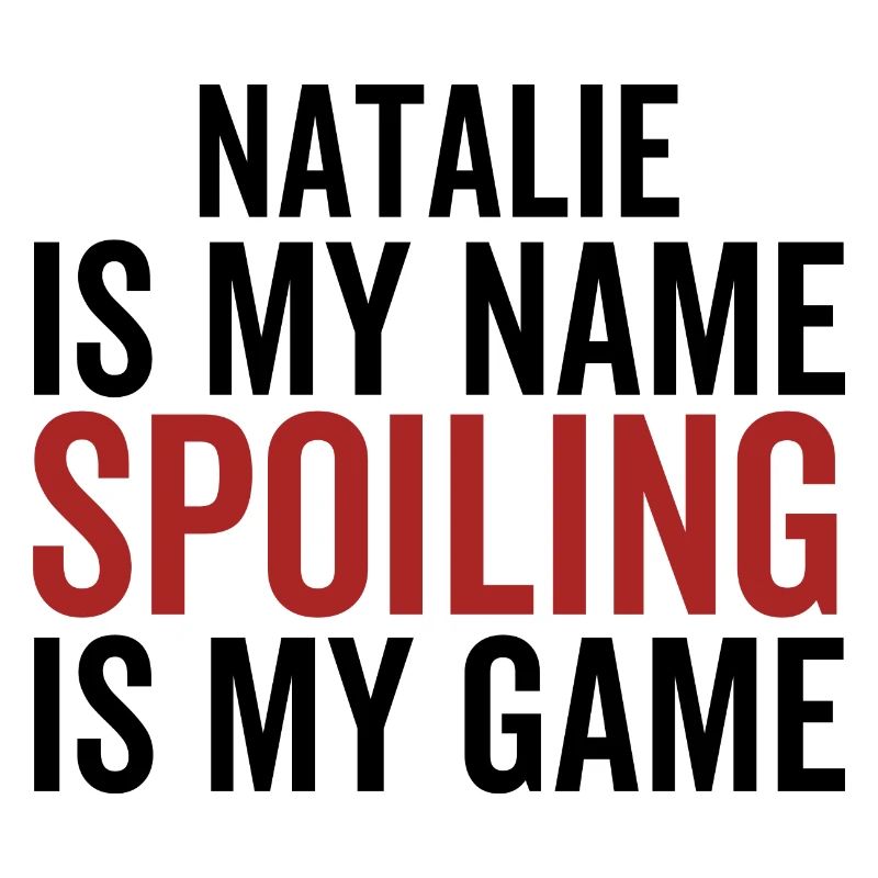 Natalie est mon nom Spoiling est mon jeu