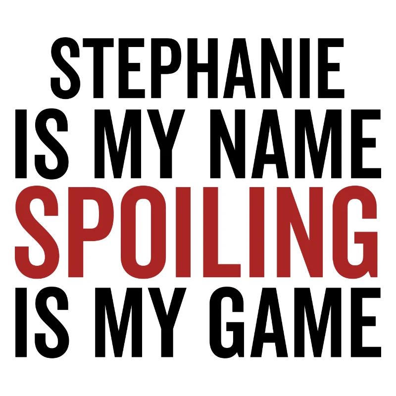 Stephanie est mon nom Spoiling est mon jeu