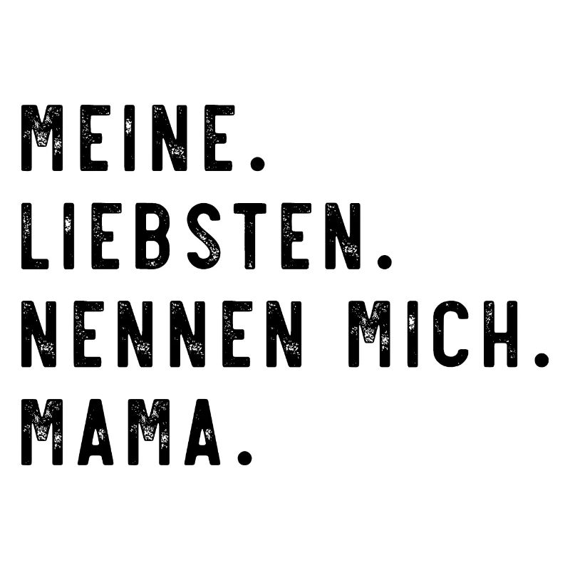 Meine Liebsten Mama