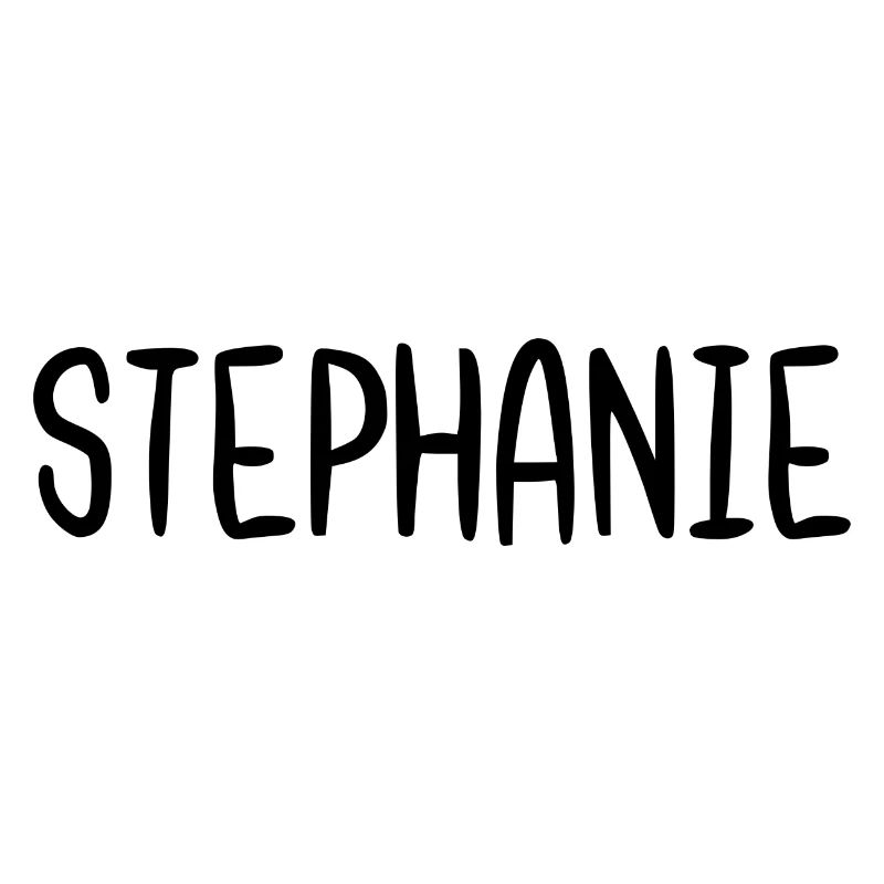 Stephanie Custom Name Schriftart Text Geburtstag