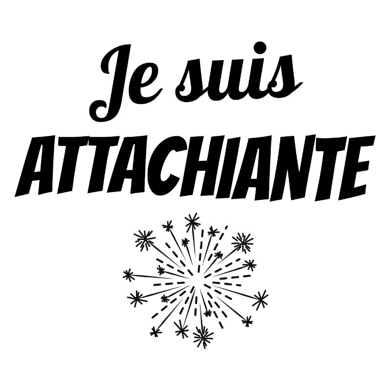 je suis attachiante