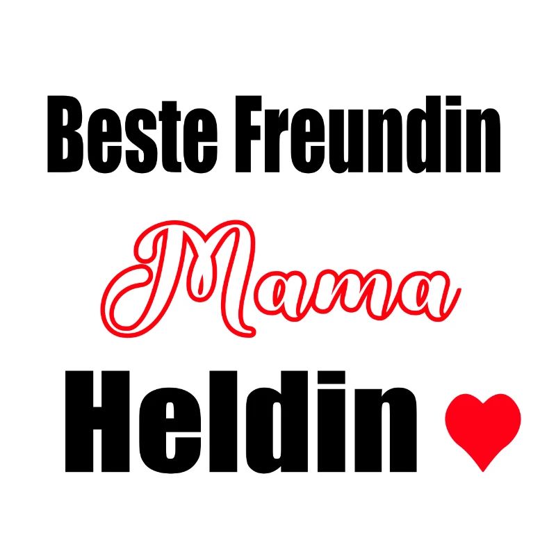 Mama, beste Freundin, Heldin